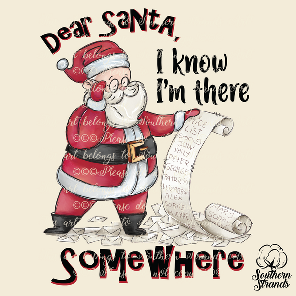 Dear Santa I Know Im There Somewhere Sublimation Transfer