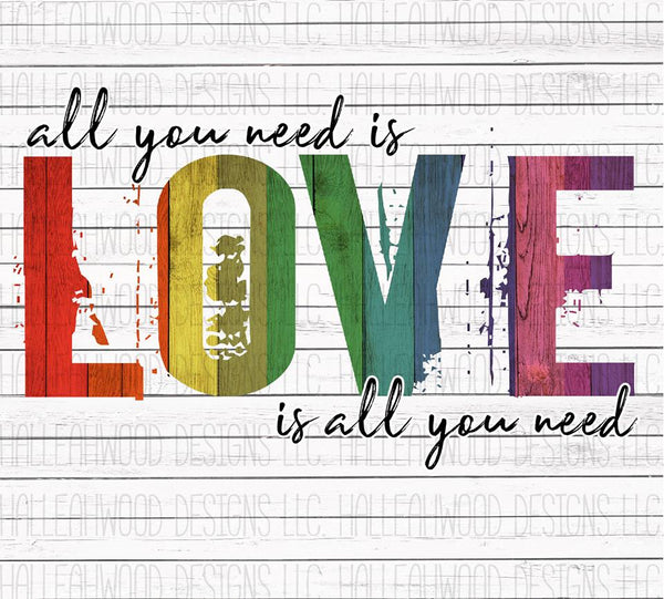 All You Need is Love is All You Need Sublimation Transfer