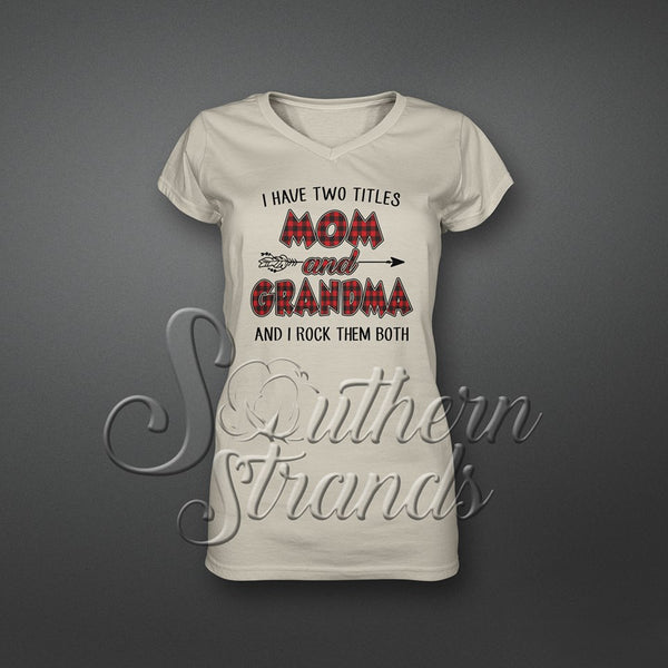 I Have Two Titles Mom and Grandma and I Rock them Both Sublimation Transfer