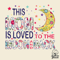 This Mom is Loved to the Moon and Back Sublimation Transfer