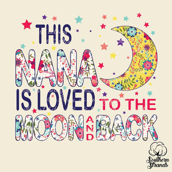 This Nana is Loved to the Moon and Back Sublimation Transfer