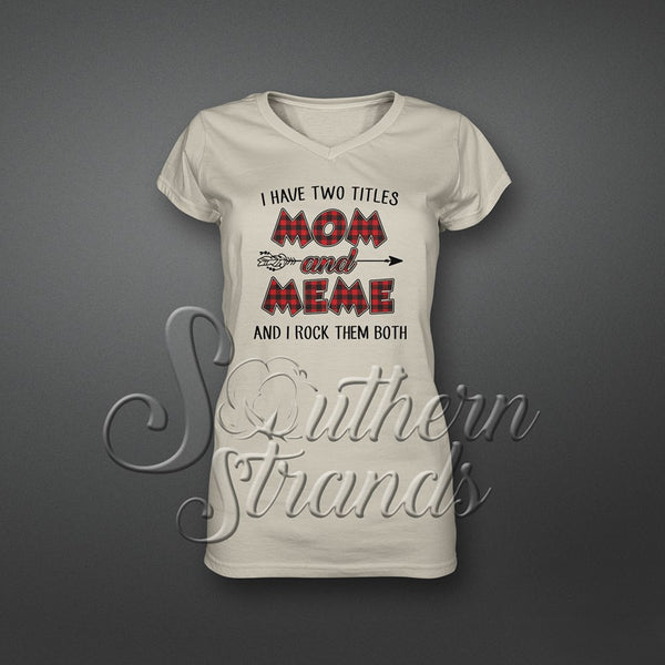 I Have Two Titles Mom and Meme and I Rock them Both Sublimation Transfer