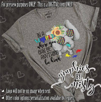 In a World You Can Be Anything Be Kind Elephant Autism Awareness Sublimation Transfer