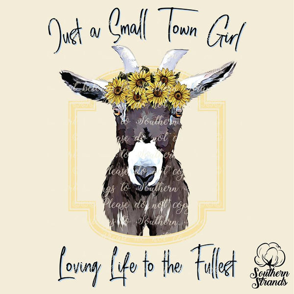 Just A Small Town Girl Living Life to Her Fullest Goat Sublimation Transfer