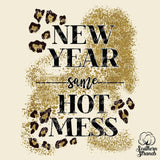 New Year Same Hot Mess Cheetah Print Glitter Sparkle Gold Sublimation Transfer