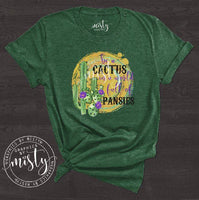 Be a Cactus in A World Full of Pansies Sublimation Transfer