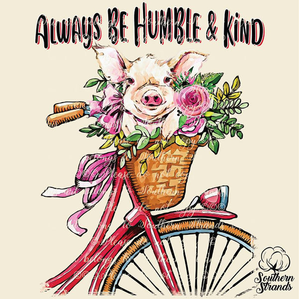 Always Be Humble and Kind Pig Bike Sublimation Transfer