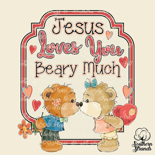 Jesus Loves You Beary Much Sublimation Transfer