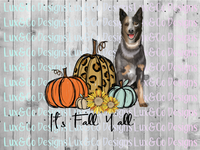 Its Fall Yall Pumpkin Sunflower Cheetah Dog Blue Heeler Sublimation PNG Digital Design