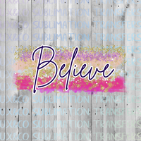 Believe Brush Stroke  Sublimation Transfer