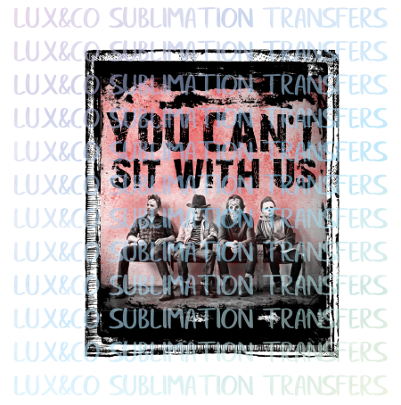 You Cant Sit with Us Freddy Horror Movie Red Sublimation Transfer