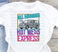 All Aboard the Hot Mess Express Sublimation Transfer