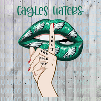 Eagles Haters Shut the Fuck Up Hand Glitter Lips Sublimation Transfer