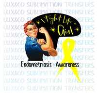 I Fight Like A Girl Endometriosis Awareness Sublimation Transfer