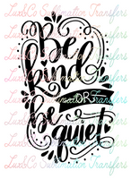 Be Kind or Be Quiet Sublimation Transfer