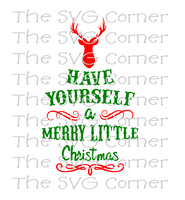 Have Yourself A Merry Little Christmas Winter Holiday SVG File