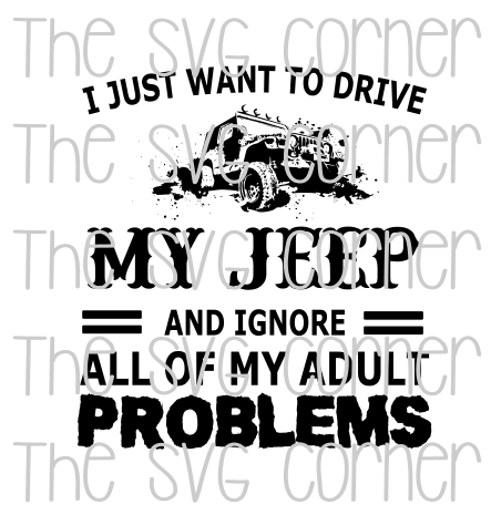 I Just Want To Drive My Jeep SVG File
