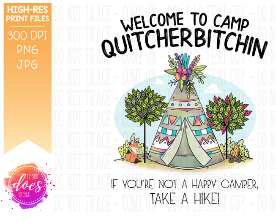 Welcome to Camp Quitcherbitchin TeePee Sublimation Transfer