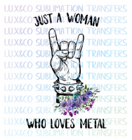 Just a Woman Who Loves Metal Sublimation Transfer