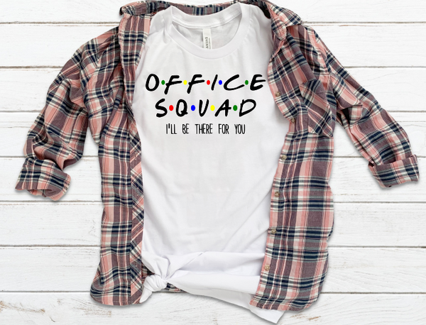 Office Squad Ill Be There for You Sublimation Transfer