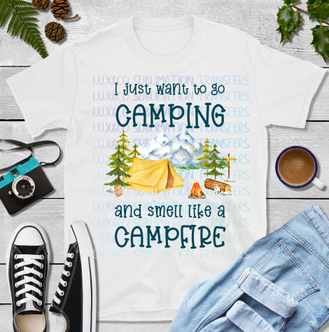 I Just Want to go Camping and Smell Like a Campfire Tent Sublimation PNG Digital Design