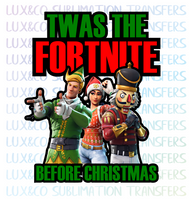 Twas the Fortnite Before Christmas Sublimation Transfer