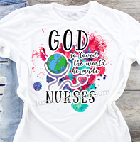 God so Loved the World he Made Nurses Sublimation PNG Digital Design
