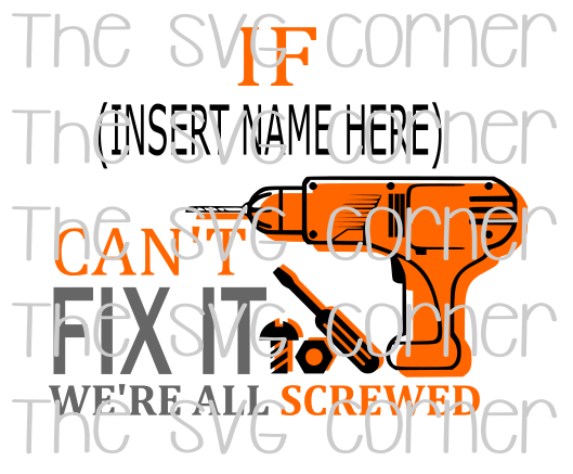 If Can't Fit It We're All Screwed SVG FIle