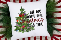 All We Want for Christmas is You Sublimation Transfer