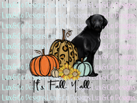 Its Fall Yall Pumpkin Sunflower Cheetah Dog Black Lab Sublimation PNG Digital Design