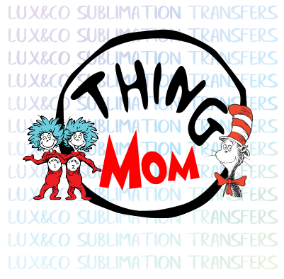 Thing Mom Dr Seuss Sublimation Transfer