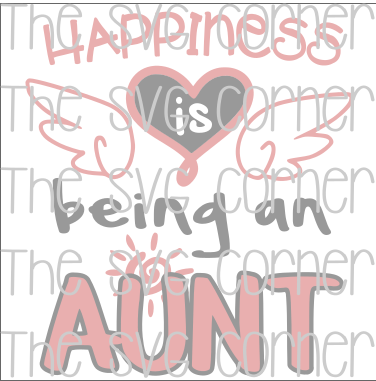 Happiness is being an Aunt SVG File