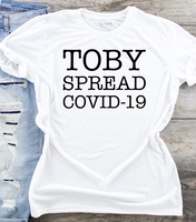 Toby Spread Covid-19 Sublimation Transfer