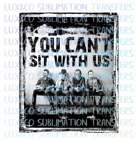 You Cant Sit with Us Freddy Horror Movie Black and White Sublimation Transfer