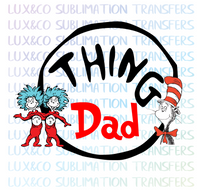 Thing Dad Dr Seuss Sublimation Transfer