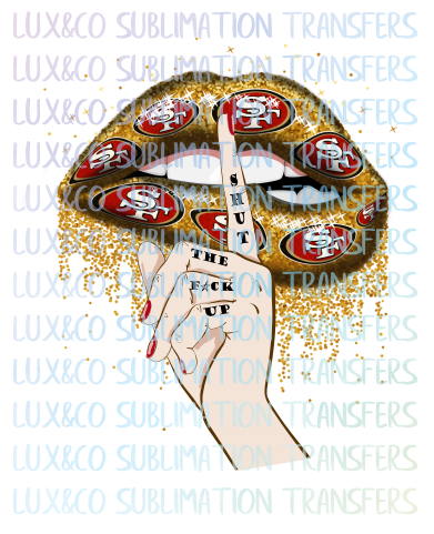 San Francisco 49ers SHHH Football Dripping Lips Sublimation Transfer