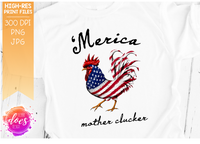 Merica America Chicken Mother Cluckers Sublimation Transfer