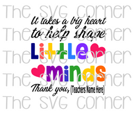 It takes a big heart to shape little minds SVG File