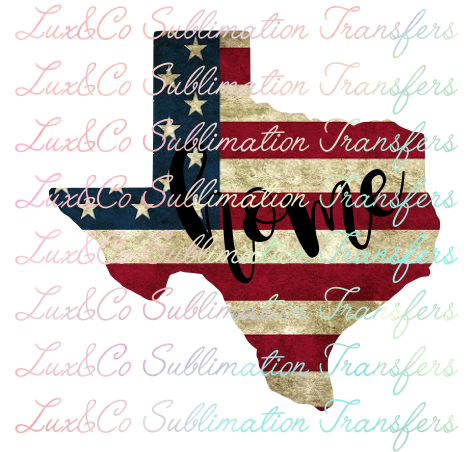 Texas Home American Flag Sublimation Transfer