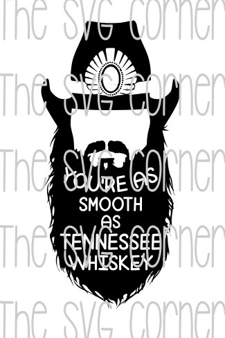You're As Smooth As Tennessee Whiskey SVG File