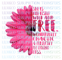 She is Life Itself Wild and Free Pink Flower Daisy Sublimation Transfer