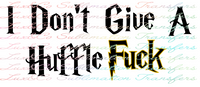 I Dont Give A Huffle Fuck Sublimation Transfer