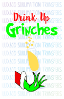 Drink Up Grinches Champagne Christmas Sublimation Transfer