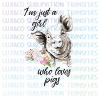 Im Just A Girl Who Loves Pigs Floral Sublimation Transfer