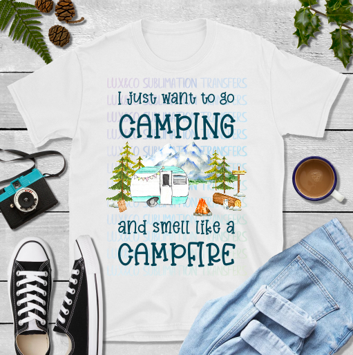 I Just Want to go Camping and Smell Like a Campfire RV Sublimation PNG Digital Design