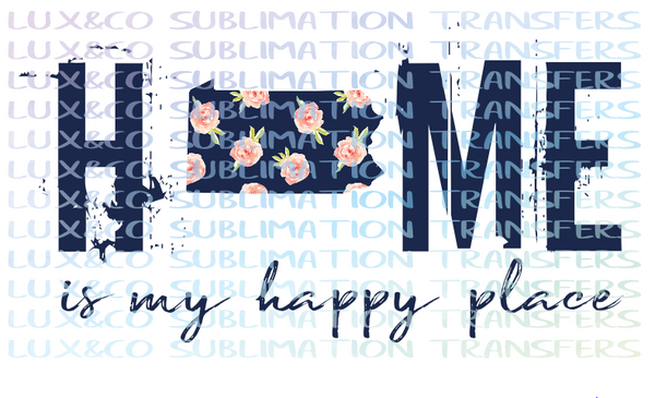 Pennsylvania Home is my Happy Place Sublimation Transfer
