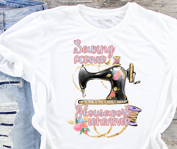 Sewing Forever Housework Whenever Sublimation Transfer