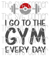 Pokemon I go to the gym every day  SVG File