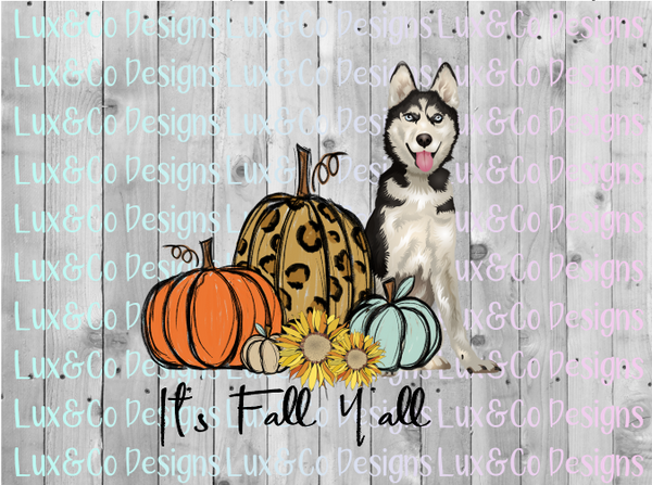 Its Fall Yall Pumpkin Sunflower Cheetah Dog Siberian Husky Sublimation PNG Digital Design