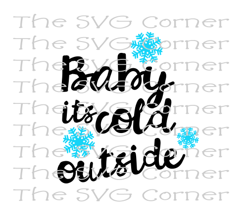 Baby Its Cold Outside Winter Christmas Holiday SVG File